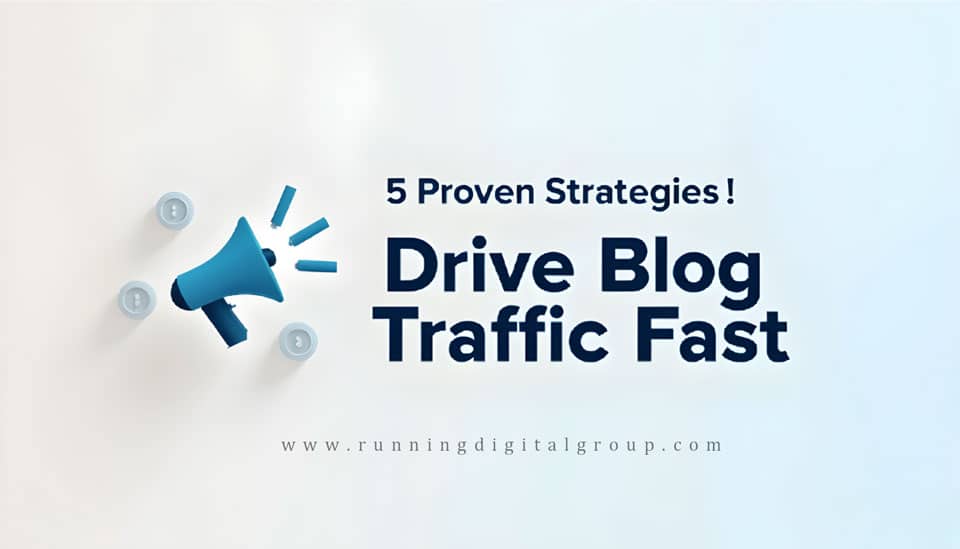 5 Proven Strategies to Drive Blog Traffic Fast